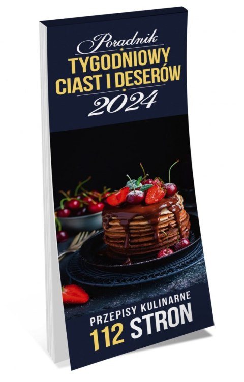 KALENDARZ PORADNIK CIAST I DESERÓW 2024 KALENDARZ PORADNIK CIAST I DESERÓW 2024