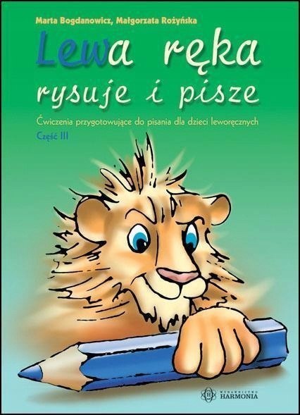 LEWA RĘKA RYSUJE I PISZE CZ.3 LEWA RĘKA RYSUJE I PISZE CZ.3